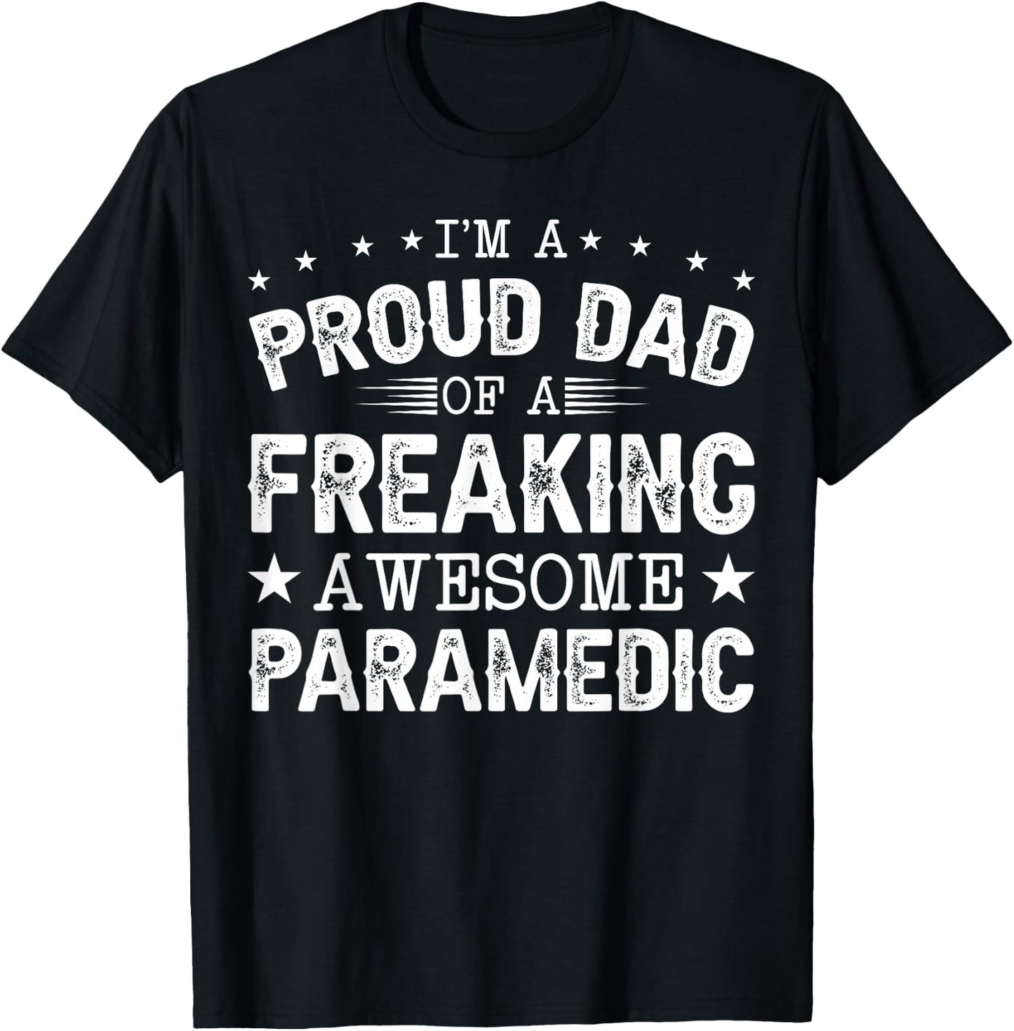 I'm a Proud Dad of Paramedic - EMT Paramedics T-Shirt - T-Shirt | Black