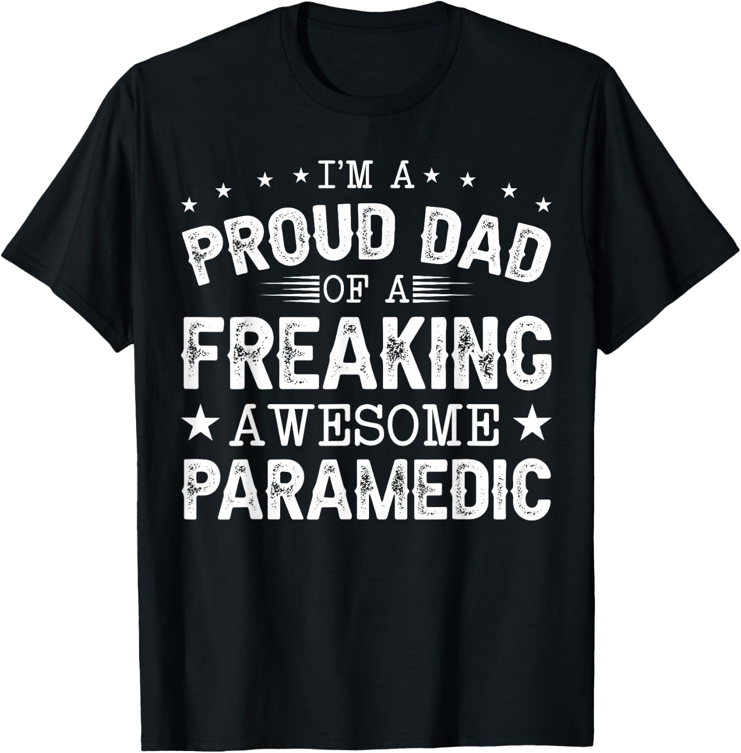 I'm a Proud Dad of Paramedic - EMT Paramedics T-Shirt - T-Shirt | Black