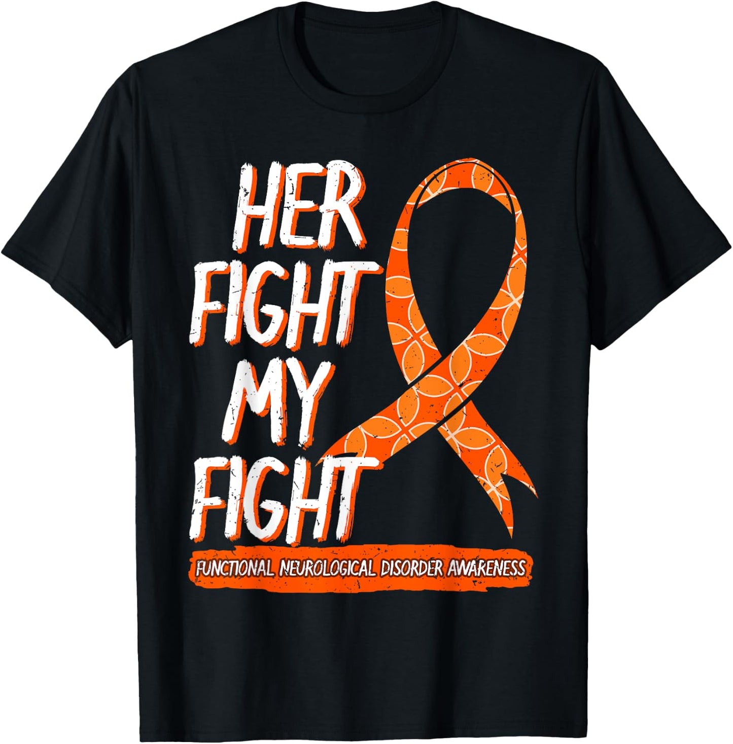 Her Fight Is My Fight Functional Neurological Disorder FND T-Shirt - T-Shirt | Black