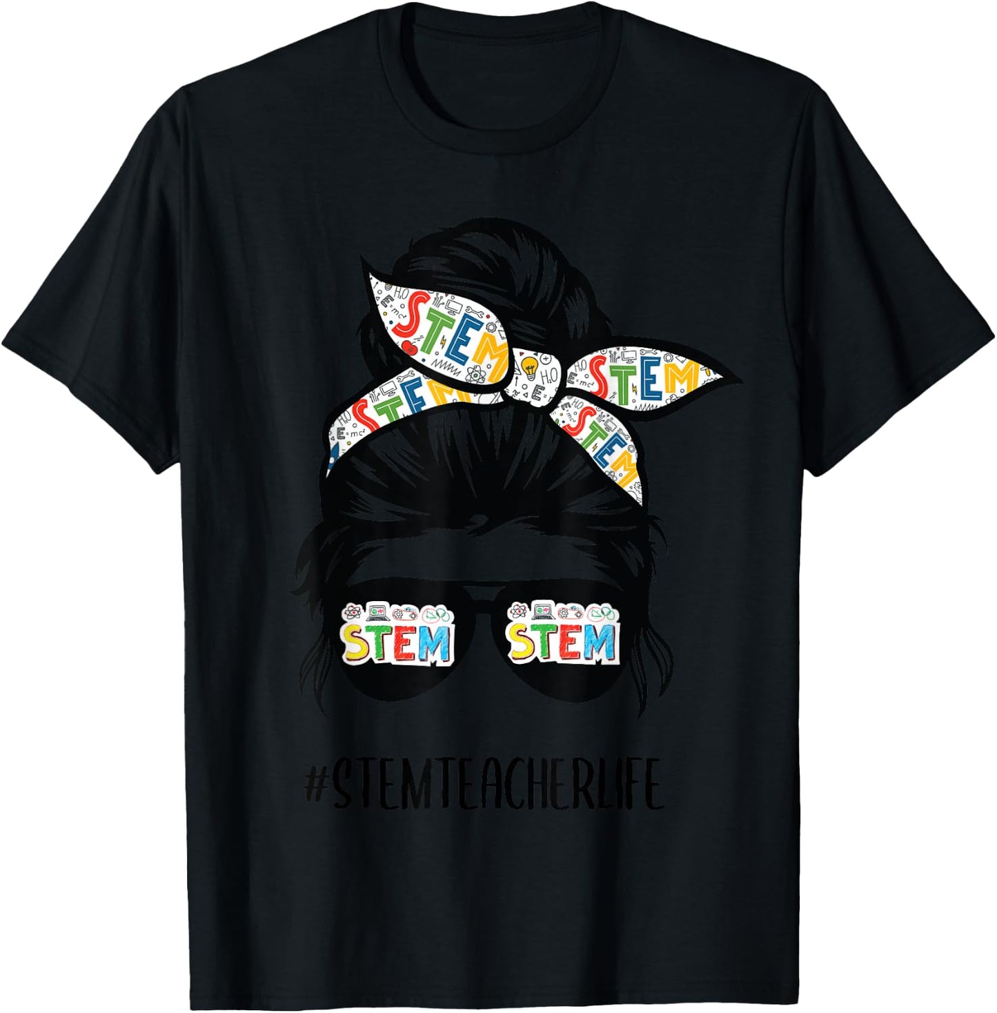 STEM Teacher Messy Bun Life Hair Glasses Back to School T-Shirt - T-Shirt | Black