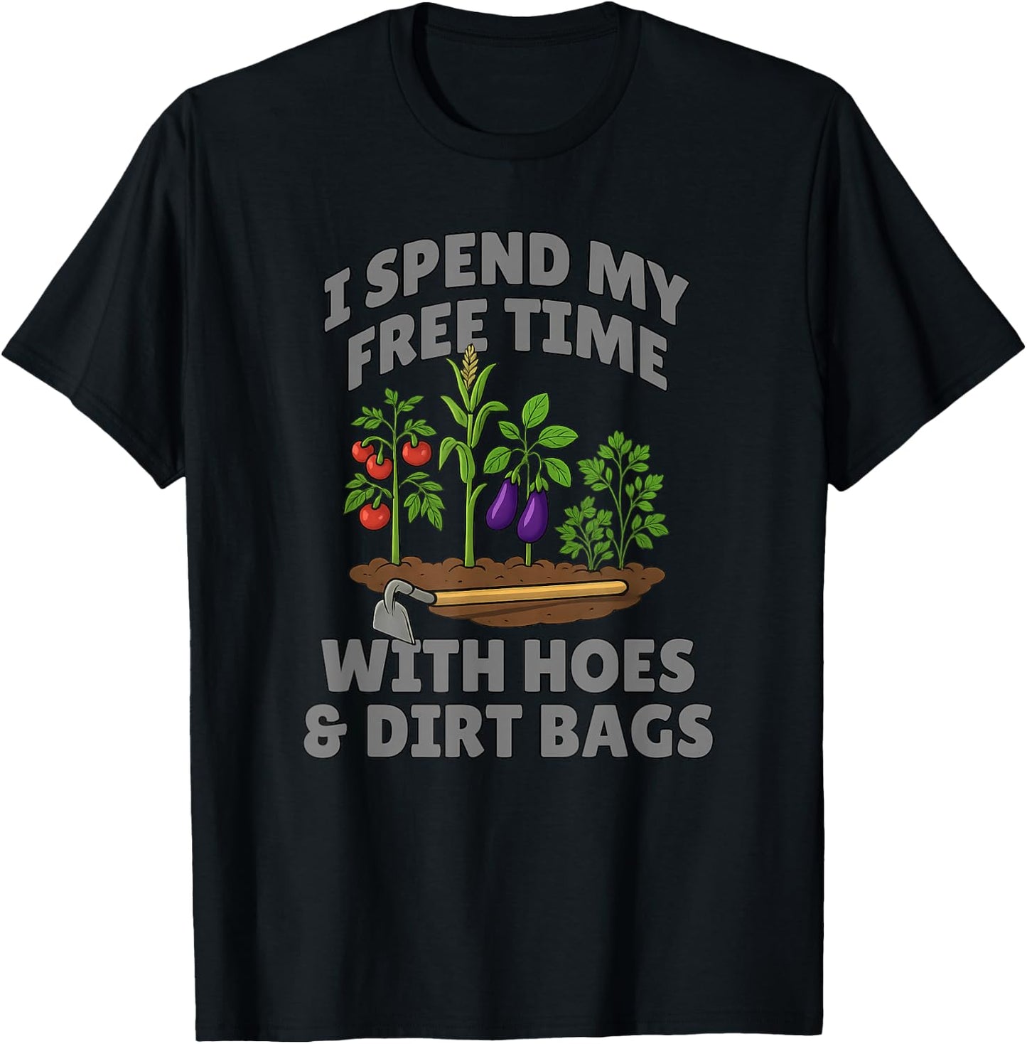 Funny I Spend Free Time with Hoes & Dirt Bags Gardening T-Shirt - T-Shirt | Black