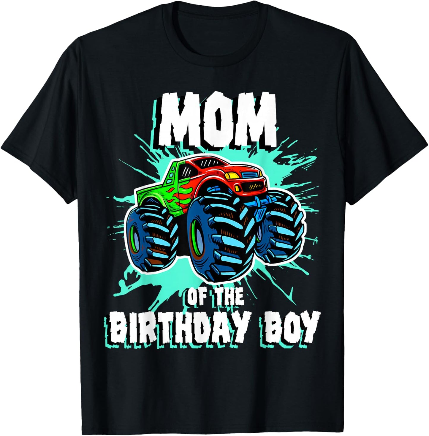 Mom of the Birthday Boy Monster Truck Birthday Party T-Shirt - T-Shirt | Black
