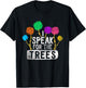 I Speak for Trees Earth Day Awareness Hippie Inspirational T-Shirt - T-Shirt | Black
