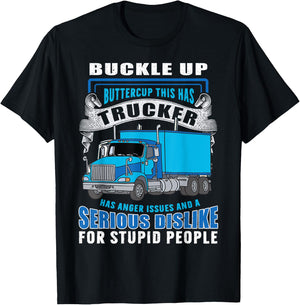 Buckle Up Buttercup This Trucker Has Anger Issues And A Seri T-Shirt - T-Shirt | Black