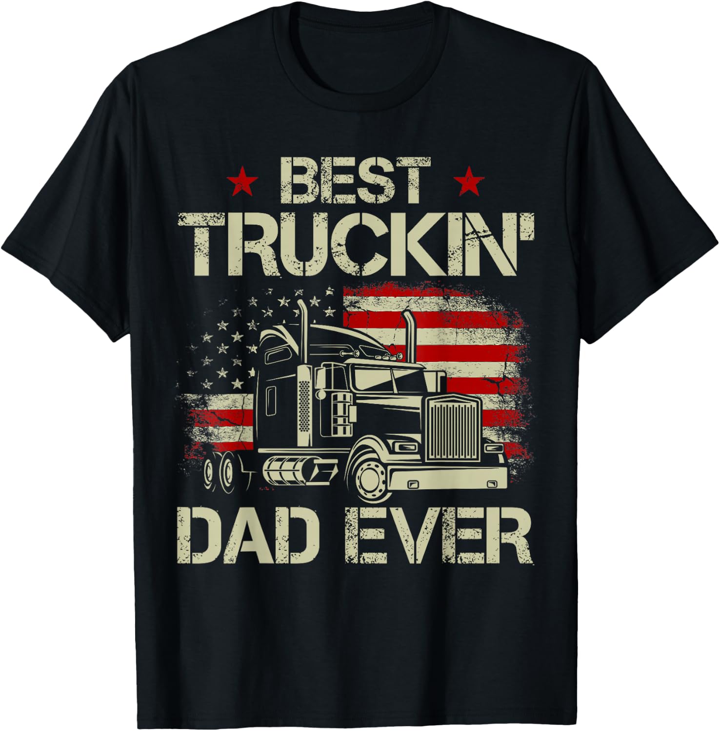 Best Truckin Dad Ever USA Flag Patriotic Trucker Fathers Day T-Shirt - T-Shirt | Black