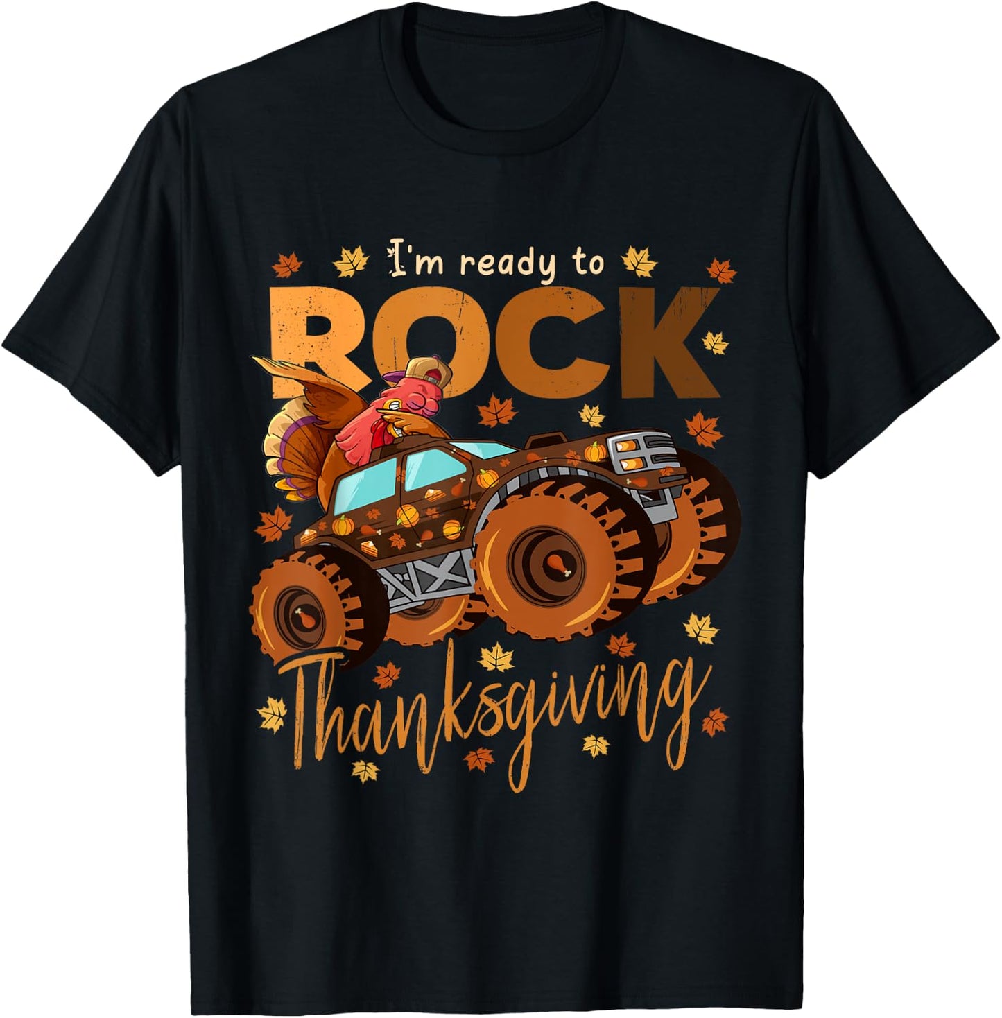 I'm Ready To Rock Thanksgiving Dabbing Turkey Monster Truck T-Shirt - T-Shirt | Black