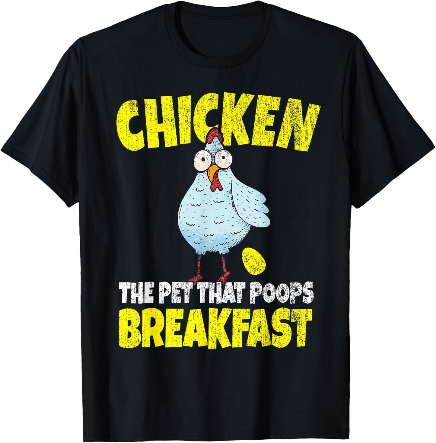 Chickens The Pet That Poops Breakfast Funny T-Shirt - T-Shirt | Black