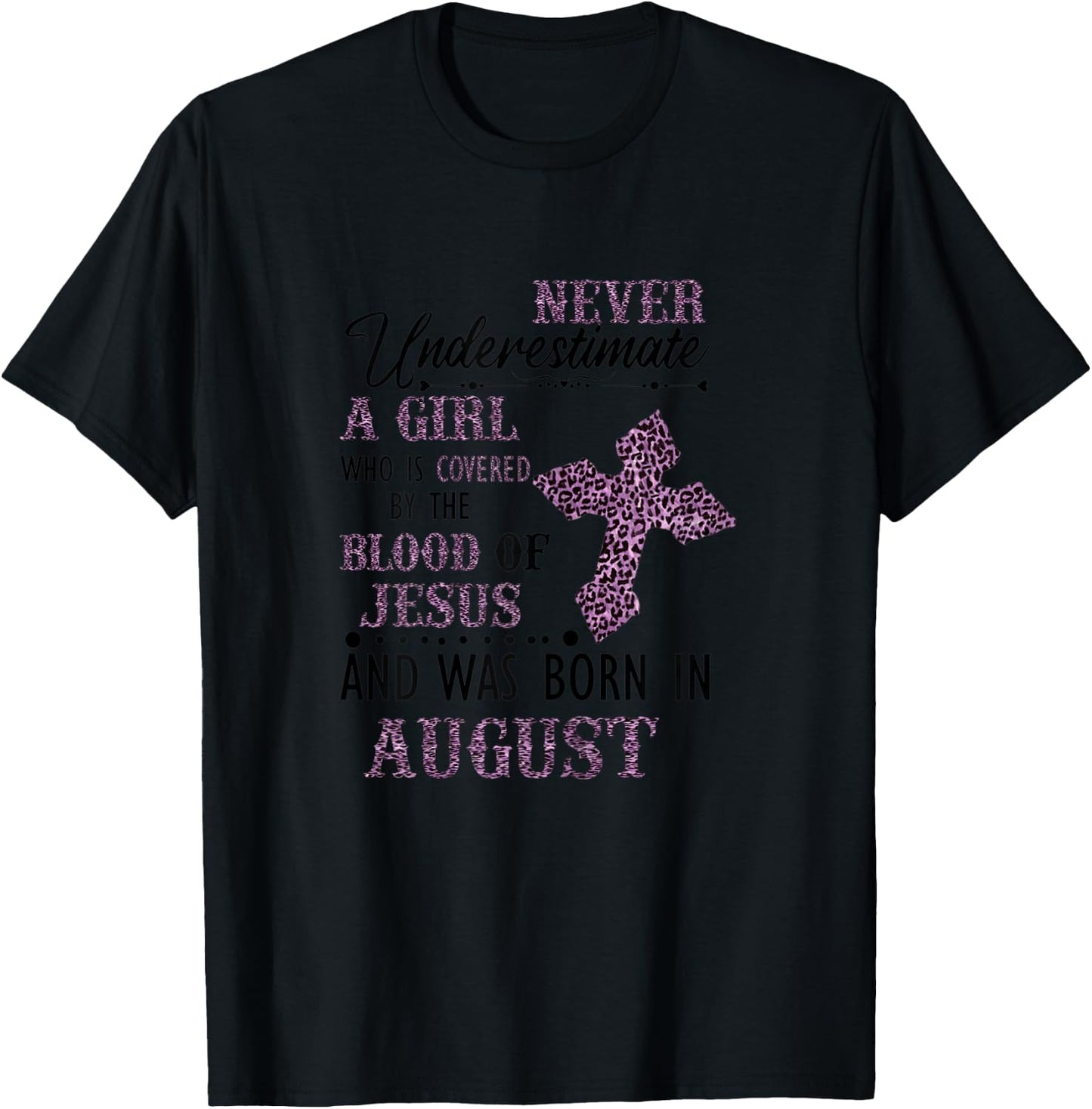 Never Underestimate A Girl Who Was Born In August T-Shirt - T-Shirt | Black