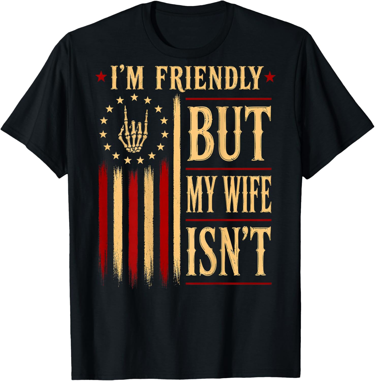 (On Back) I'm Friendly But My Wife Isn't Wife Husband T-Shirt - T-Shirt | Black