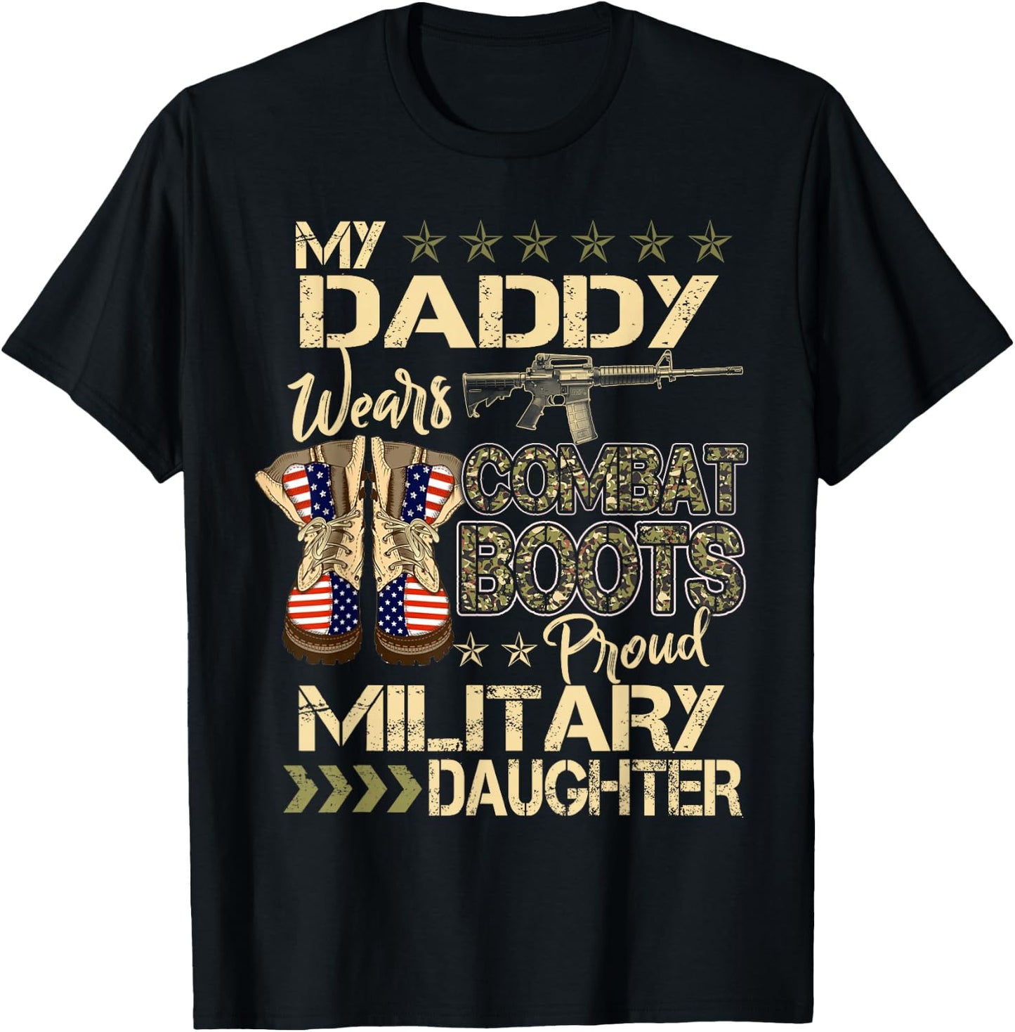 My Daddy Wears Combat Boots - Proud Military Daughter Gifts T-Shirt - T-Shirt | Black