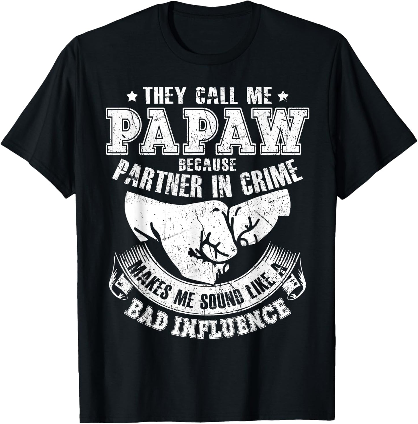 They Call Me Papaw Because Partner In Crime T-Shirt - T-Shirt | Black