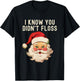 I Know You Didn't Floss Dental Hygienist Xmas Retro Santa T-Shirt - T-Shirt | Black