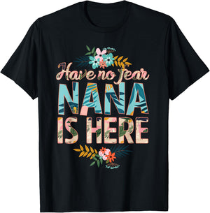 have no fear Nana is here funny mother's day women Nana T-Shirt - T-Shirt | Black