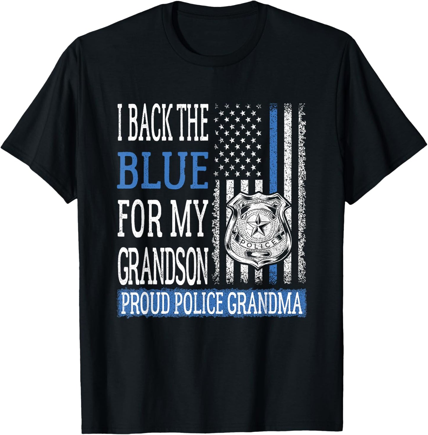 I Back The Blue For My Grandson Proud Police Grandma Family T-Shirt - T-Shirt | Black