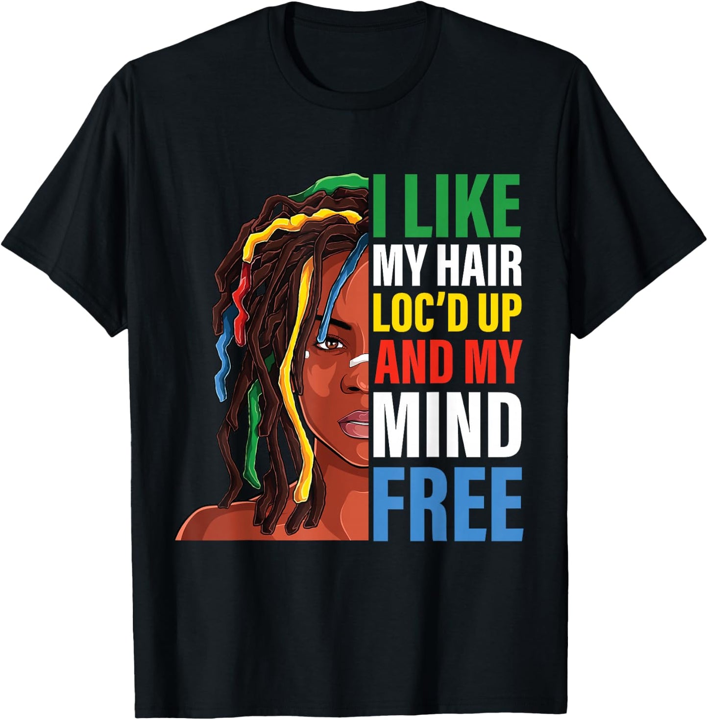 Loc Hair black Women funny i like my hair loc'd up mind free T-Shirt - T-Shirt | Black