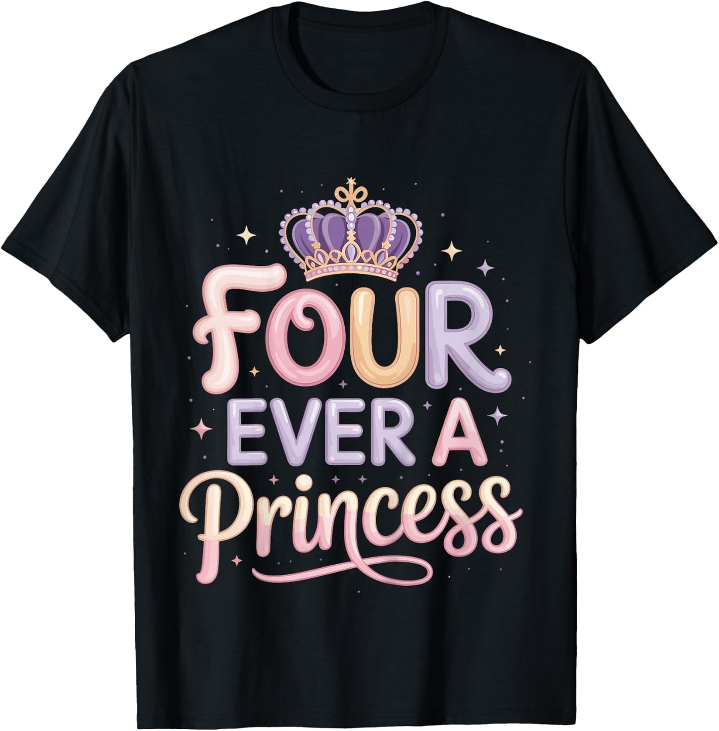 Four Ever A Princess 4th Birthday Girls 4 Year Old Girl T-Shirt - T-Shirt | Black