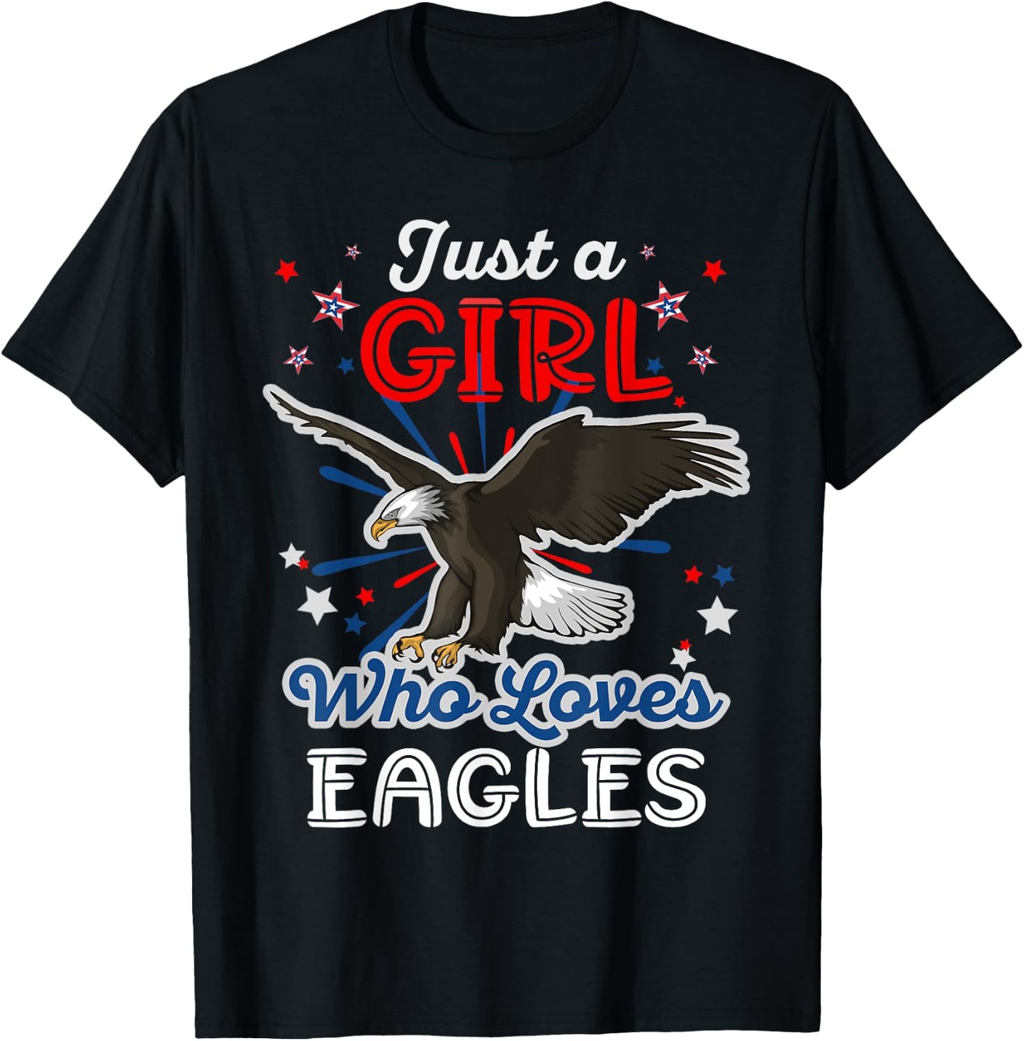 Just a Girl Who Loves Eagles American Girls Women Bald Eagle T-Shirt - T-Shirt | Black