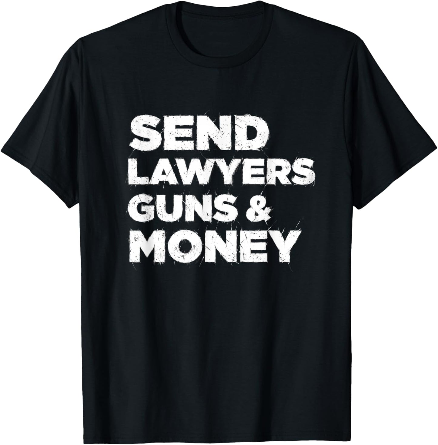 Send Lawyers Guns and Money T-Shirt - T-Shirt | Black