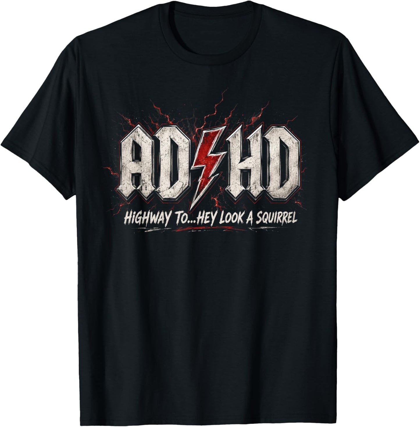 Funny AD HD Highway to Hey Look A Squirrel T-Shirt - T-Shirt | Black