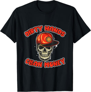 My Hands May Be Dirty But My Money Is Clean Gifts T-Shirt - T-Shirt | Black