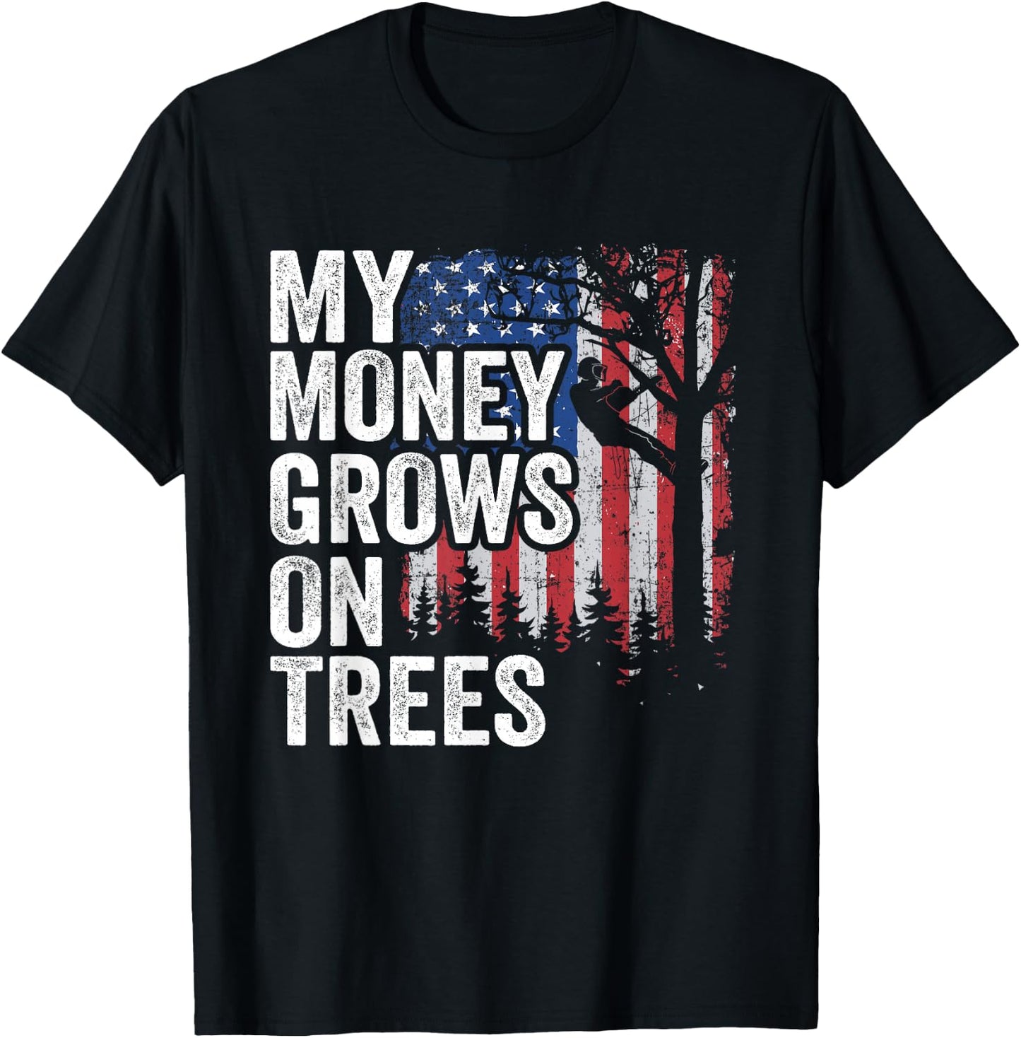 Tree Climbing American Flag Arborist My Money Grows On Trees T-Shirt - T-Shirt | Black