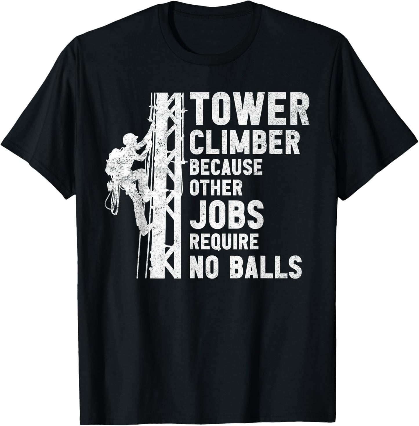 Tower Climber Technician Men And Women Tower Climbing T-Shirt - T-Shirt | Black