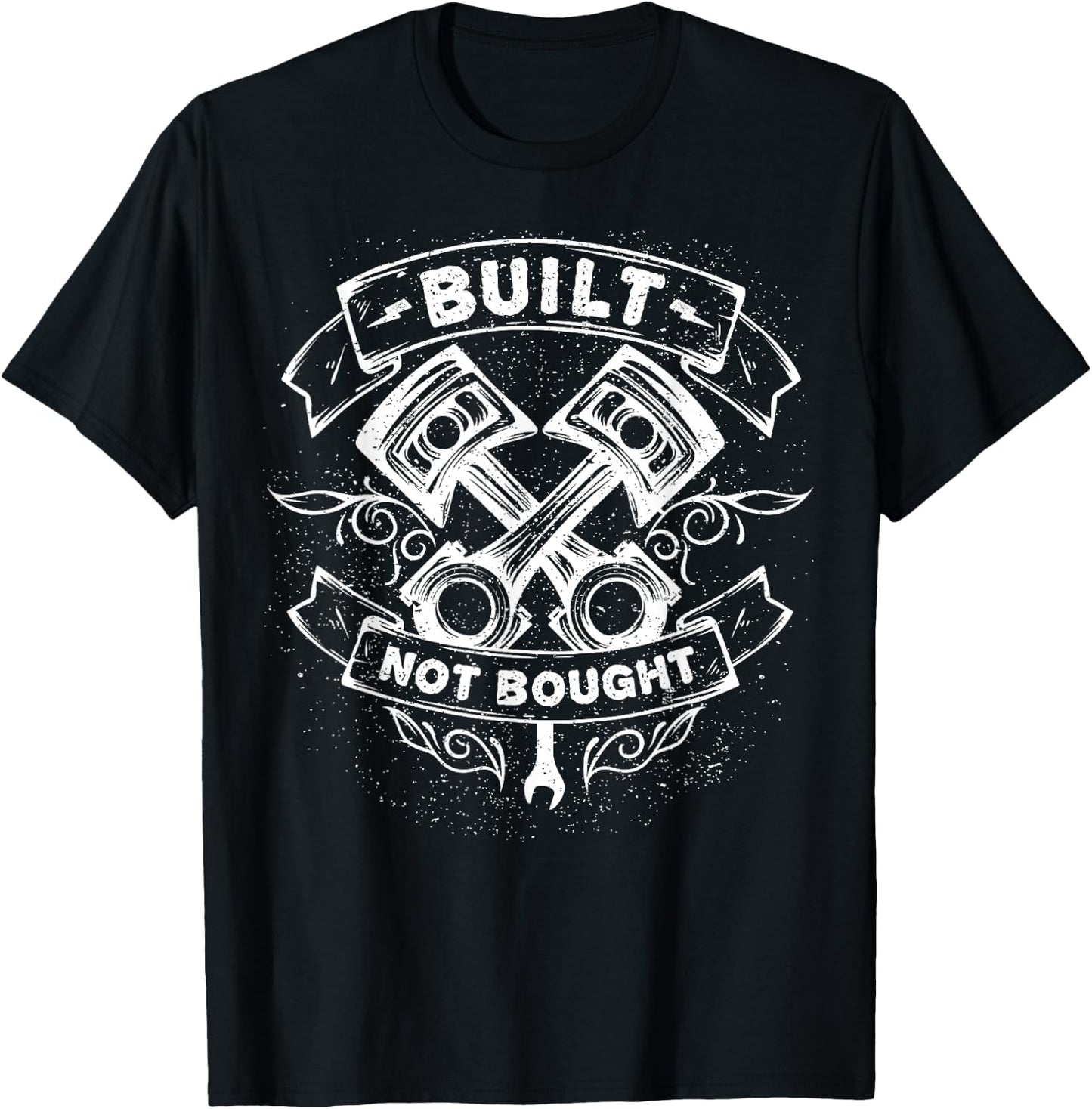 Built Not Bought Mechanic Pistons Custom Car Guy Garage T-Shirt - T-Shirt | Black
