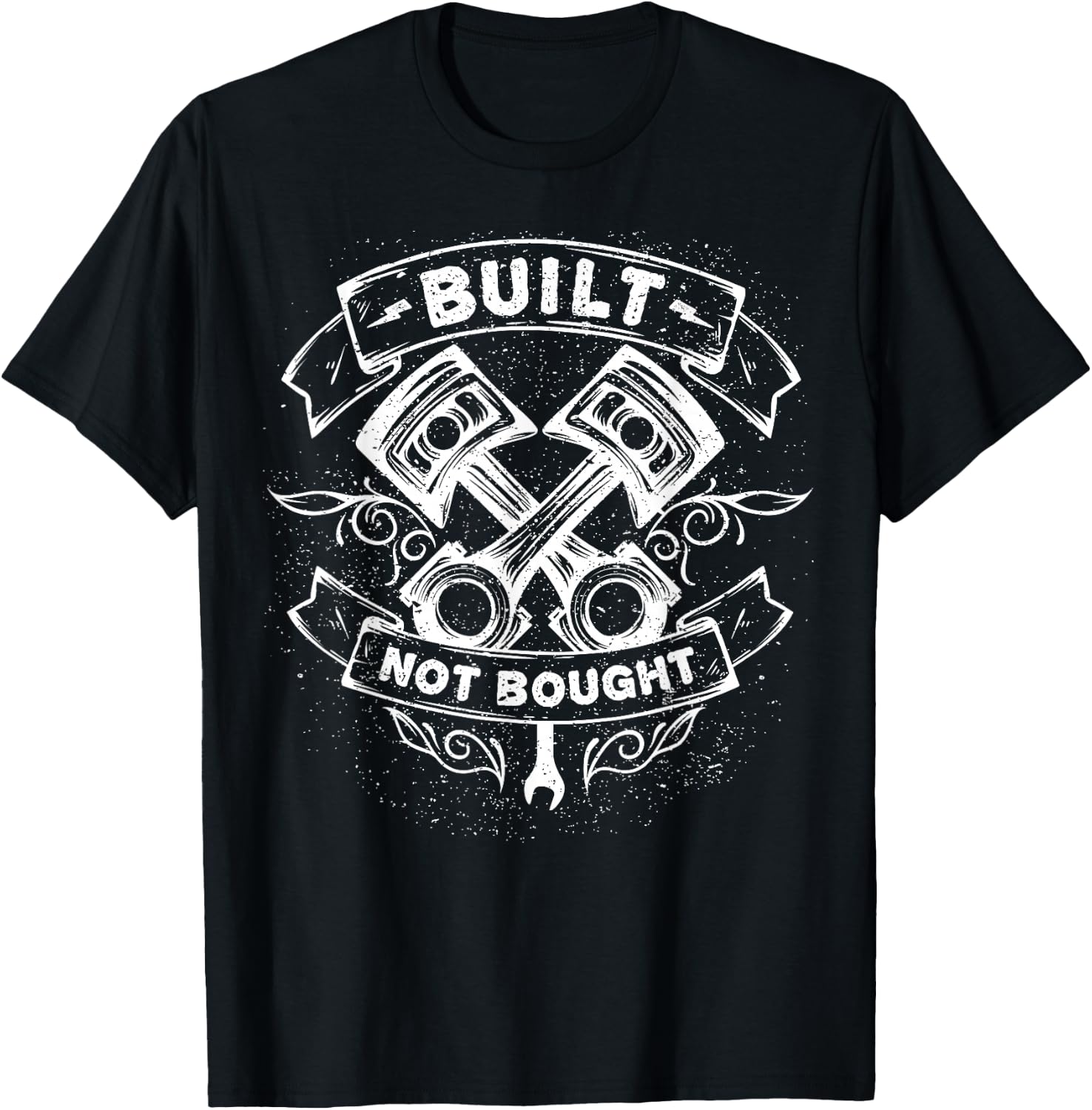 Built Not Bought Mechanic Pistons Custom Car Guy Garage T-Shirt - T-Shirt | Black