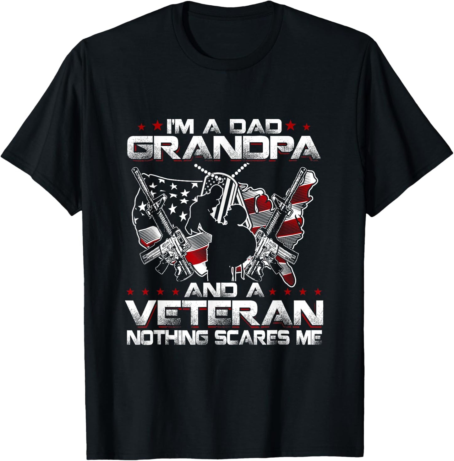 I'm a Dad, Grandpa and a Veteran Funny Birthday T-Shirt - T-Shirt | Black