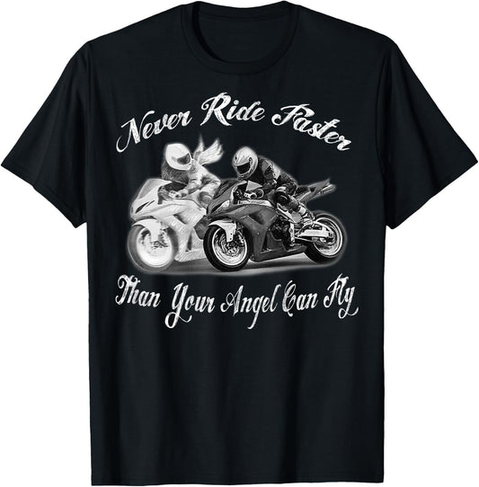 Never Ride Faster Than Your Angel Can Fly - Motorcycle Rider T-Shirt - T-Shirt | Black