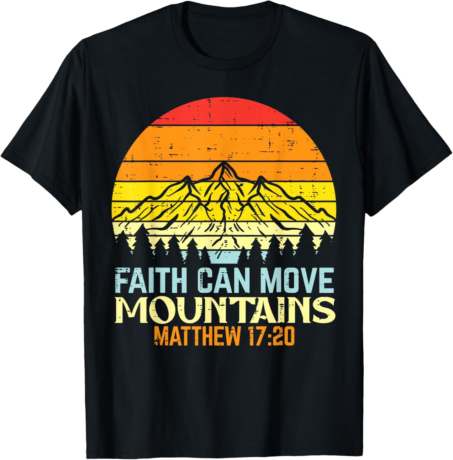 Faith Can Move Mountains Religious God Christian Men Women T-Shirt - T-Shirt | Black