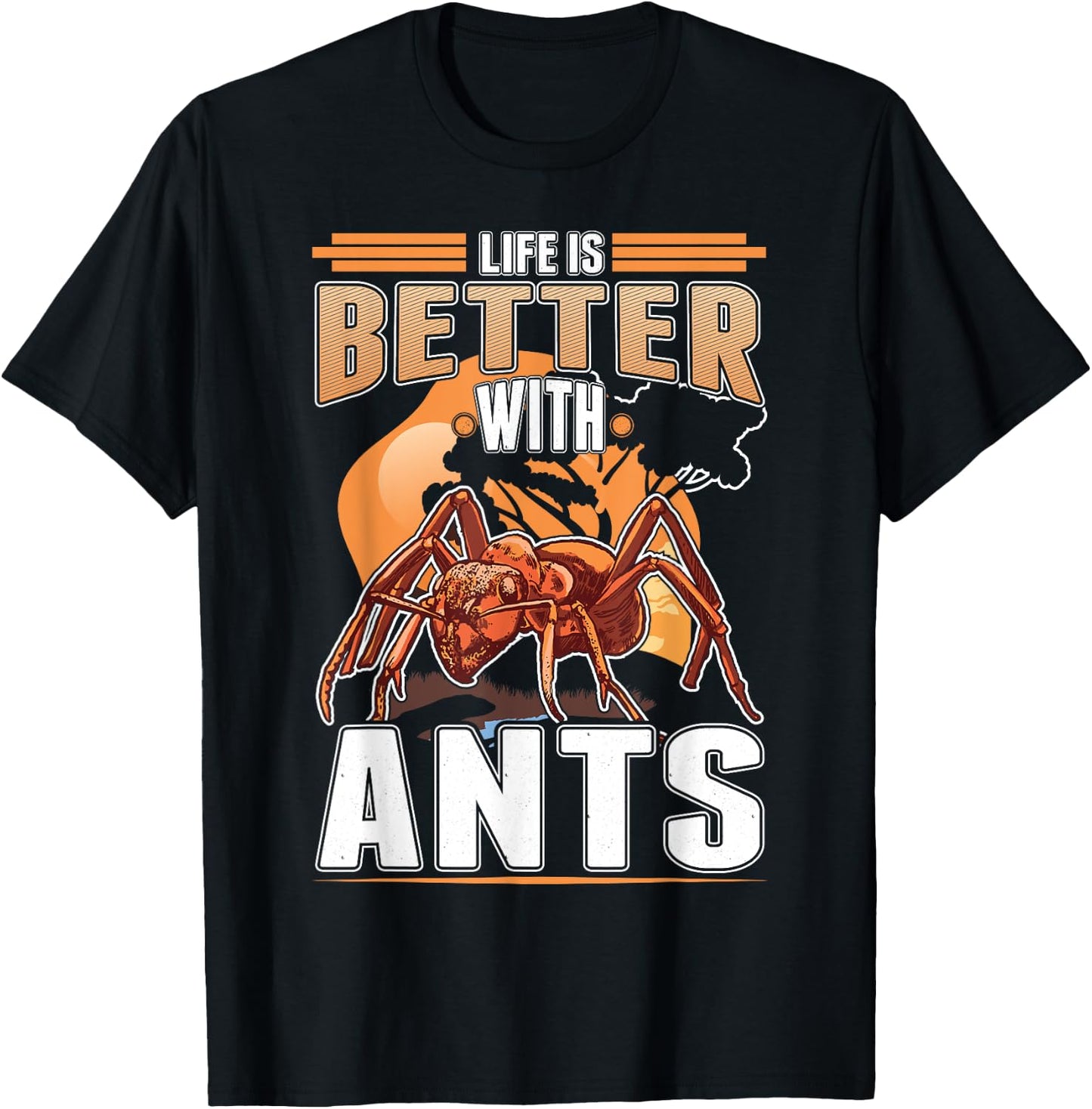 Life is better with ants Anthill Ant farm Ant T-Shirt - T-Shirt | Black