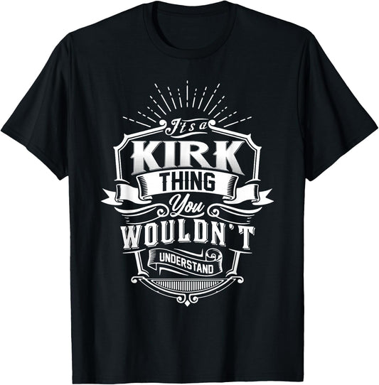 It's A KIRK Thing You Wouldn't Understand Family Classic T-Shirt - T-Shirt | Black