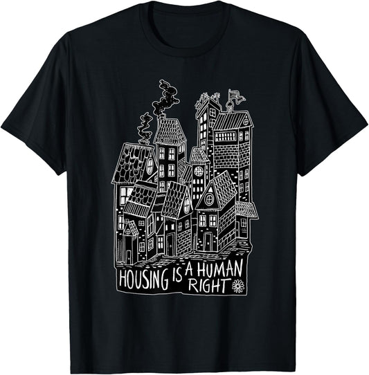 Housing Is A Human Right Poverty Cancel Rent Stop Evictions T-Shirt - T-Shirt | Black
