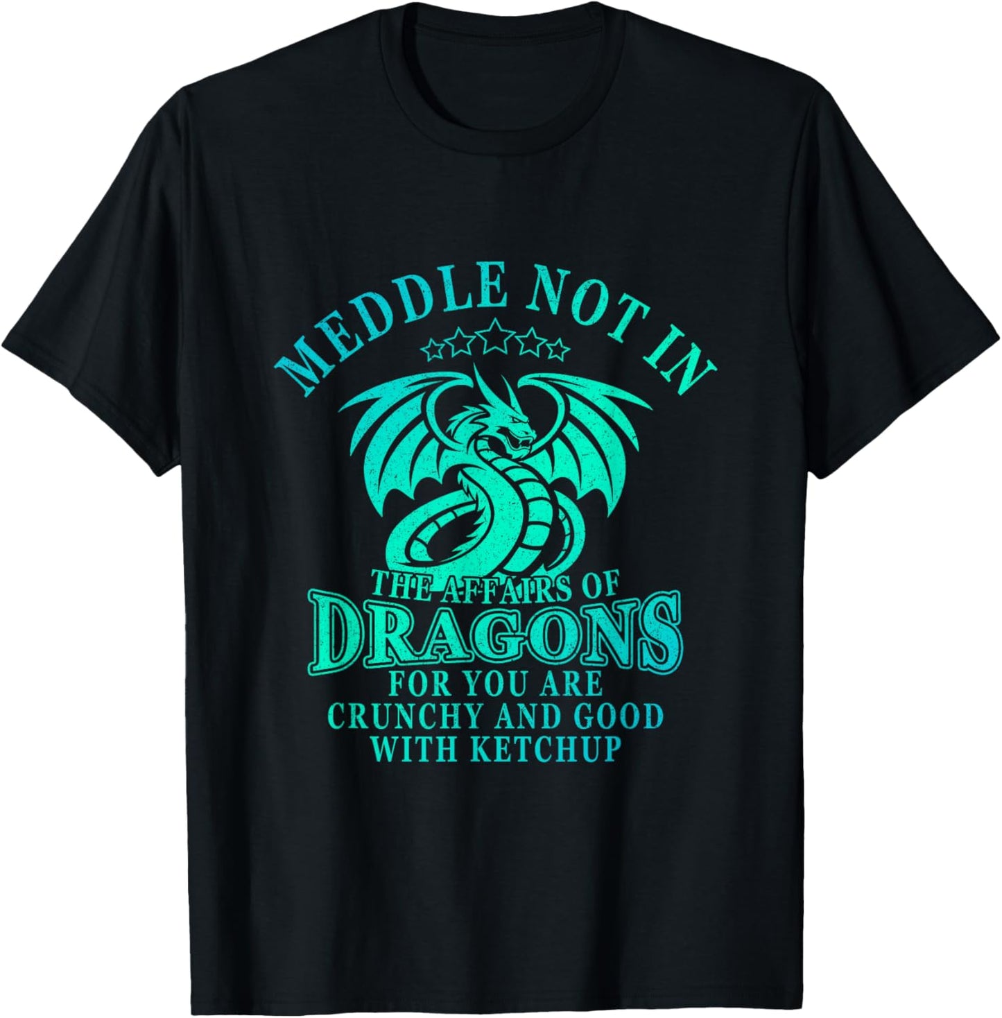 Meddle Not In The Affairs Of Dragons T-Shirt - T-Shirt | Black