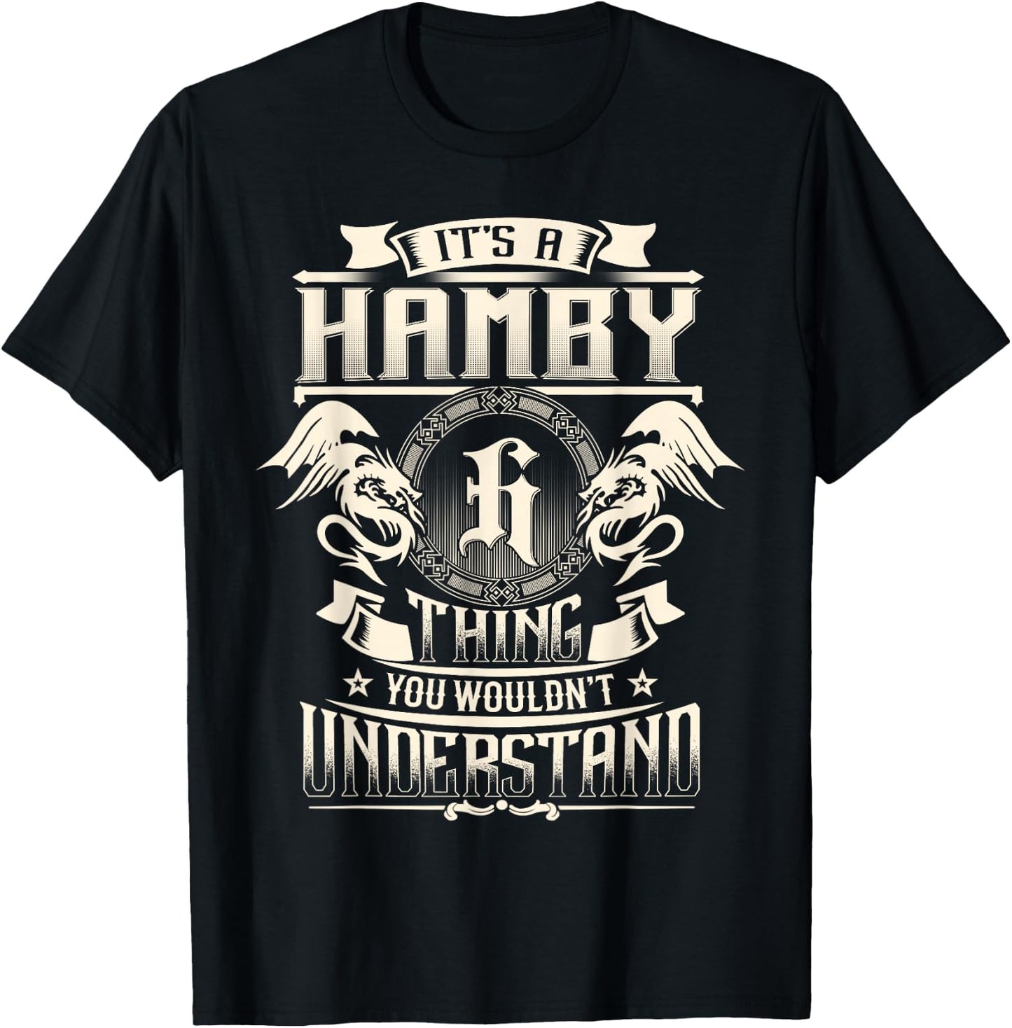 It's A HAMBY Thing You Wouldn't Understand Funny Family Name T-Shirt - T-Shirt | Black