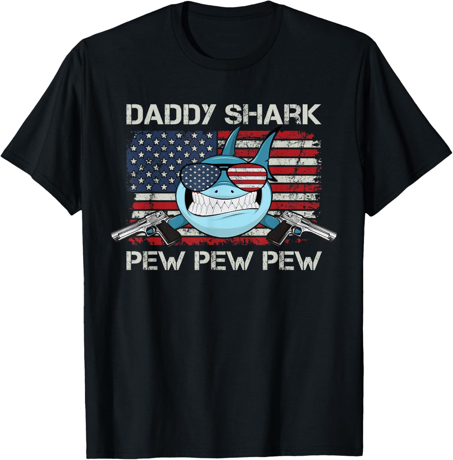 Daddy Shark Pew Pew - USA Dad Pistol Joke Funny Gun T-Shirt - T-Shirt | Black