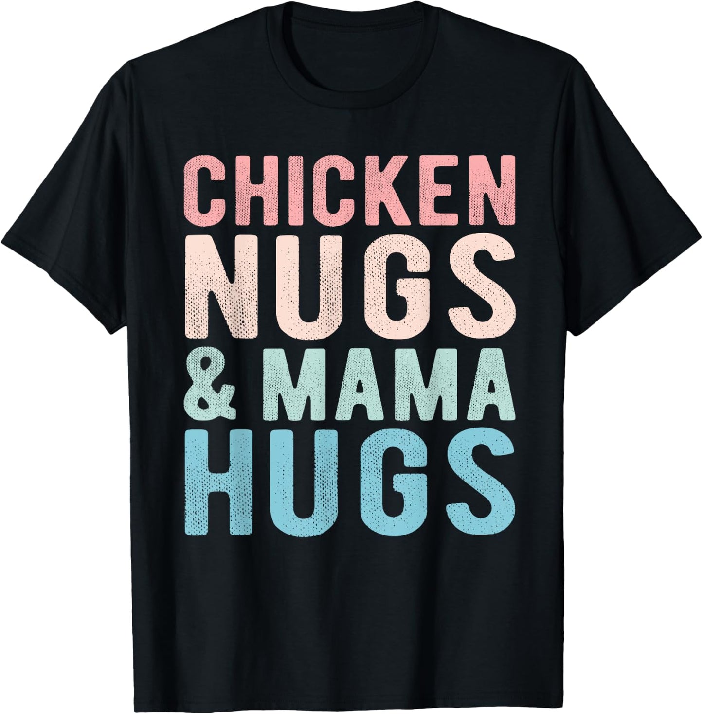 Chicken Nugs and Mama Hugs Funny Nugget for Kids toddler T-Shirt - T-Shirt | Black