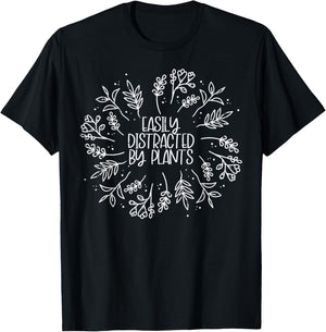 Easily Distracted By Plants Funny Garden Gardening Men Women T-Shirt - T-Shirt | Black