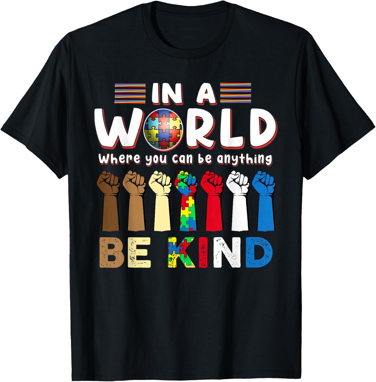 Autism Awareness In A World Where You Can Be Anything T-Shirt - T-Shirt | Black