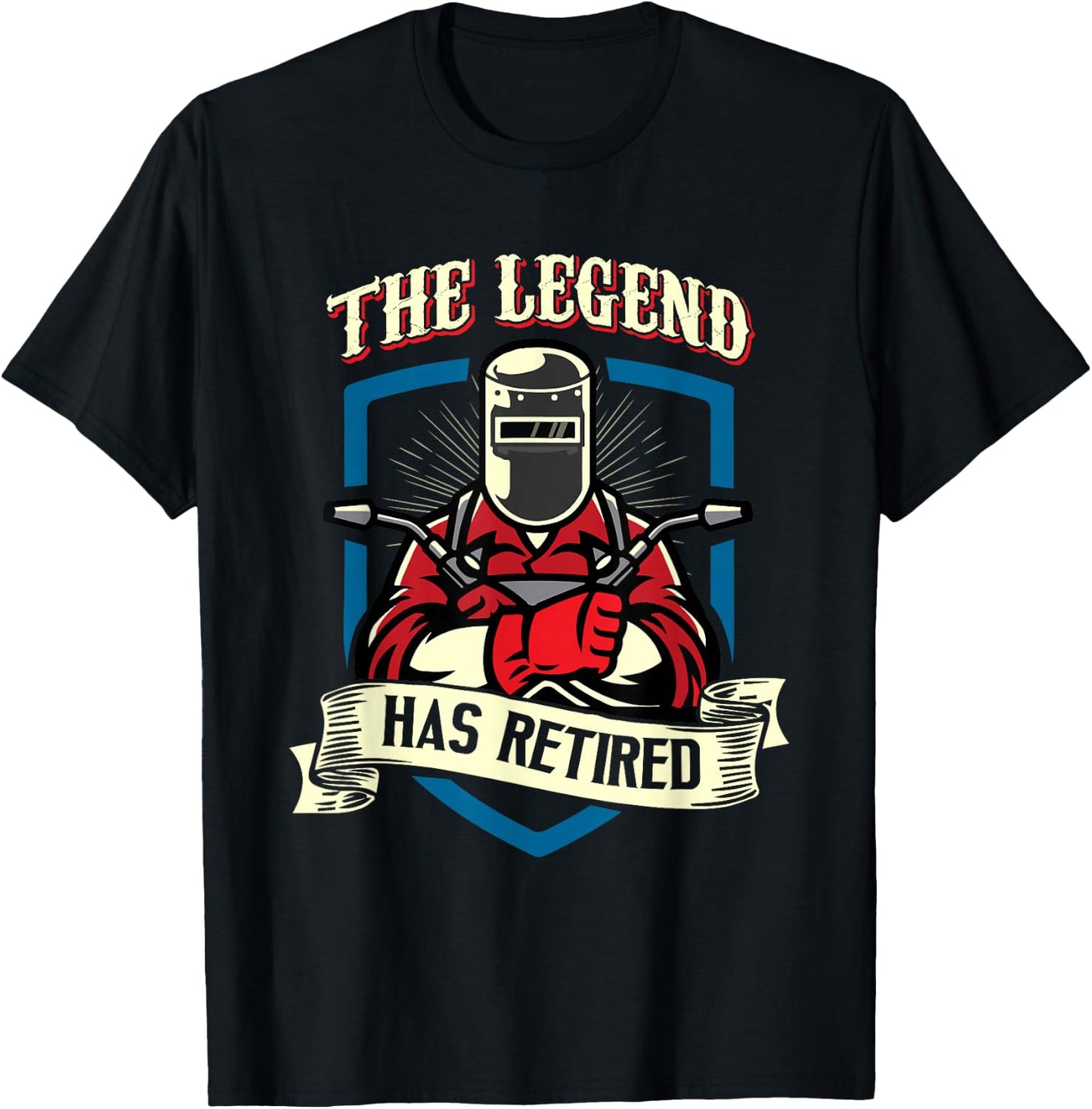 The Legend Has Retired Welder Retirement Gift T-Shirt - T-Shirt | Black