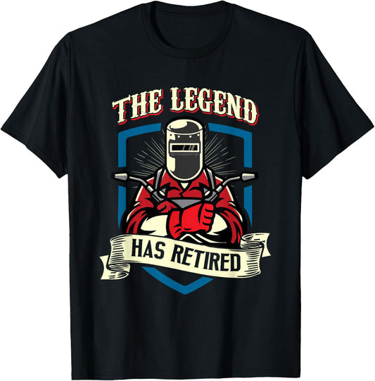 The Legend Has Retired Welder Retirement Gift T-Shirt - T-Shirt | Black