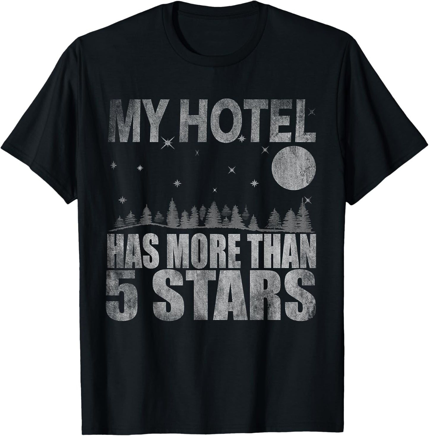 My Hotel Has More Than 5 Stars Bushcraft Outdoor Hiking T-Shirt - T-Shirt | Black