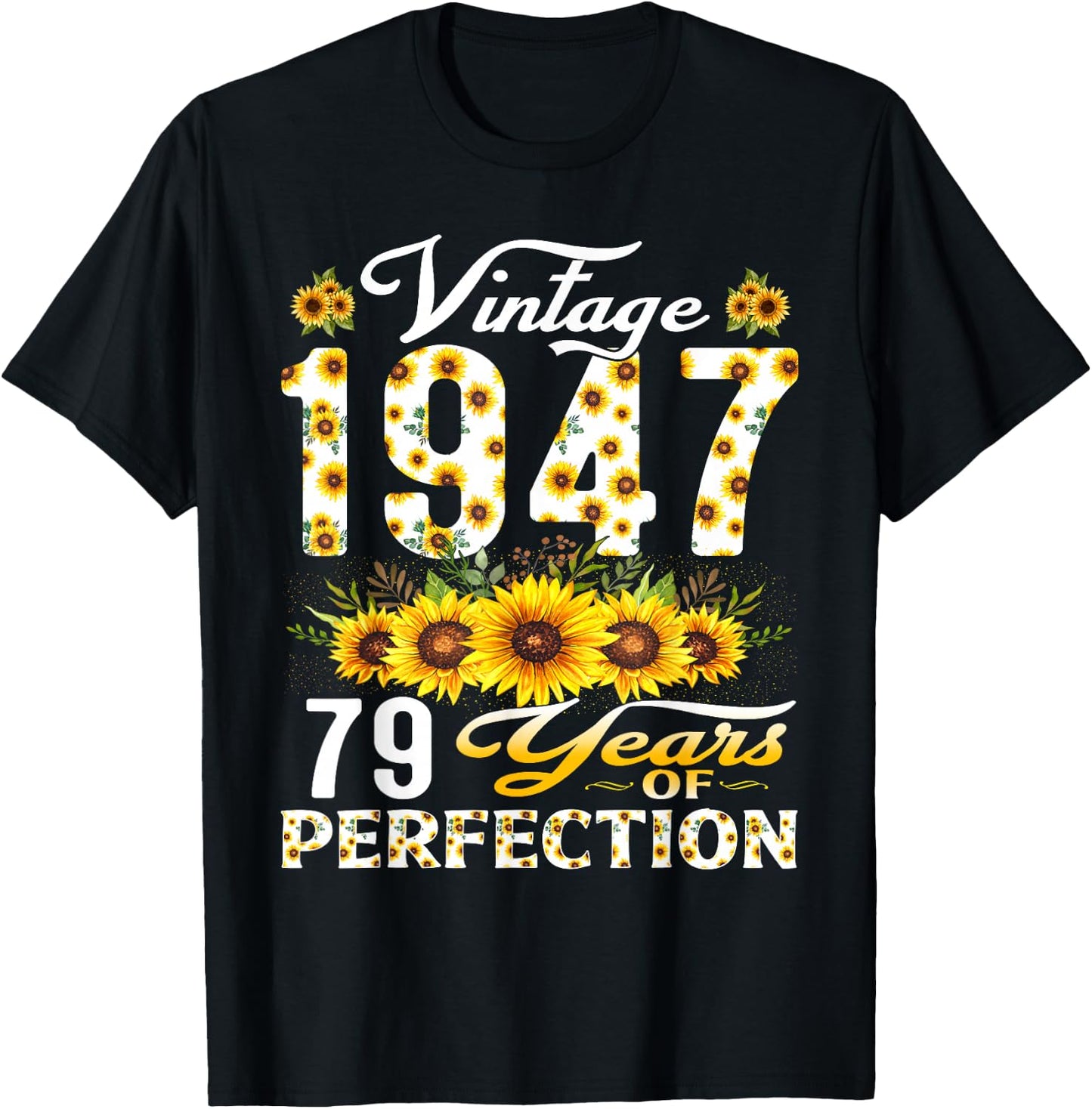 79 Year Old Vintage 1947 Sunflower 79th Birthday Women T-Shirt - T-Shirt | Black