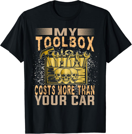 Mechanic Car Guy My Toolbox Costs More Than Your Car T-Shirt - T-Shirt | Black