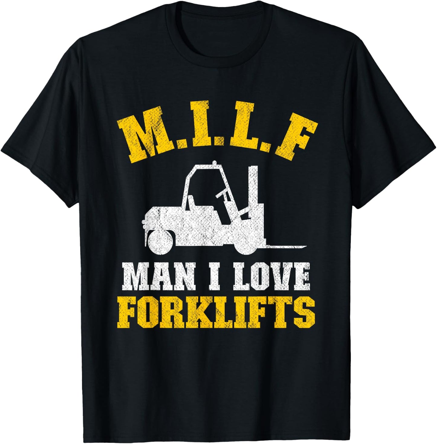 M.I.L.F Man I Love Forklifts Jokes Funny Forklift Driver T-Shirt - T-Shirt | Black