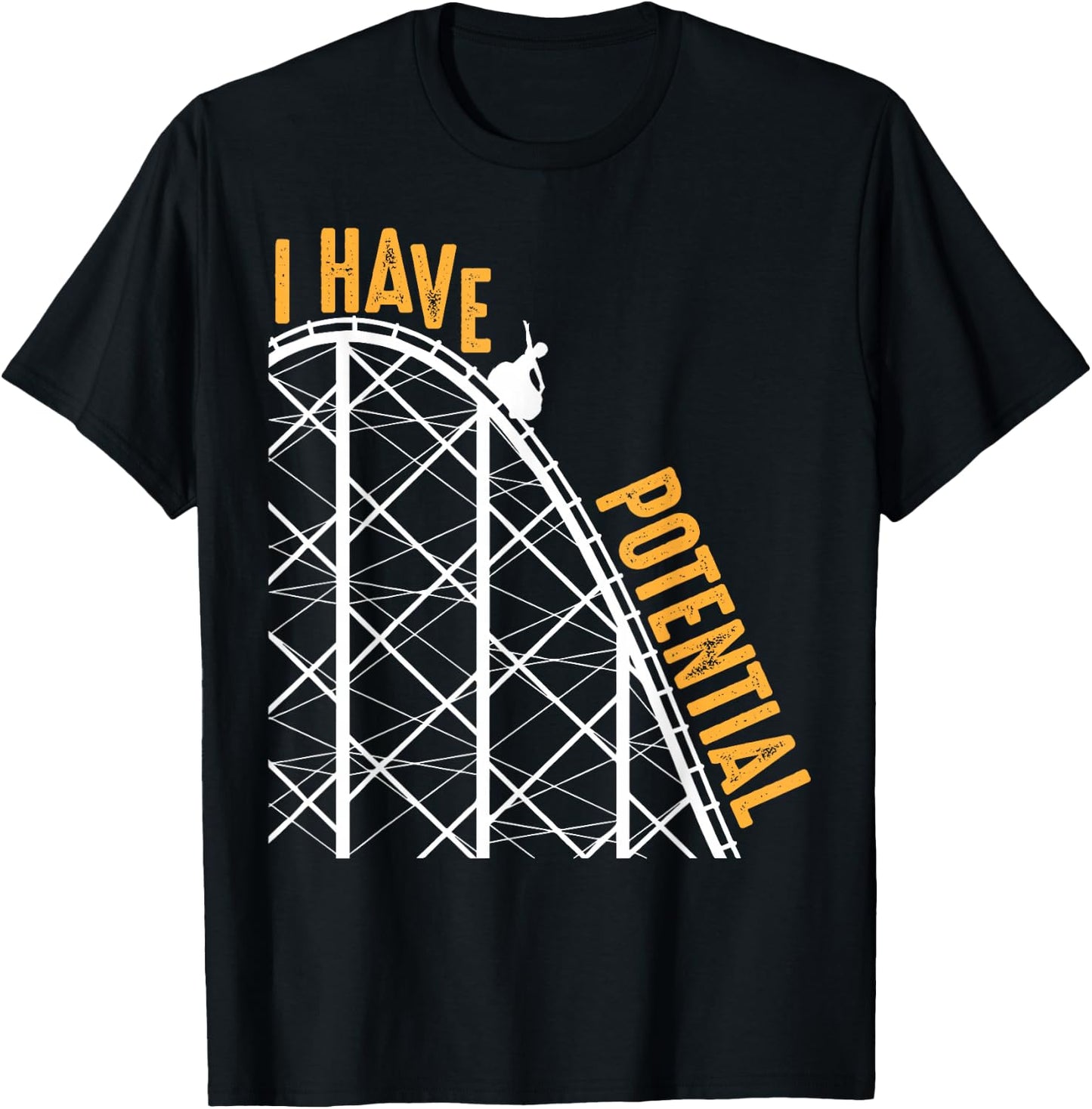 Funny I Have Potential | Cool Roller Coaster Physics Gift T-Shirt - T-Shirt | Black
