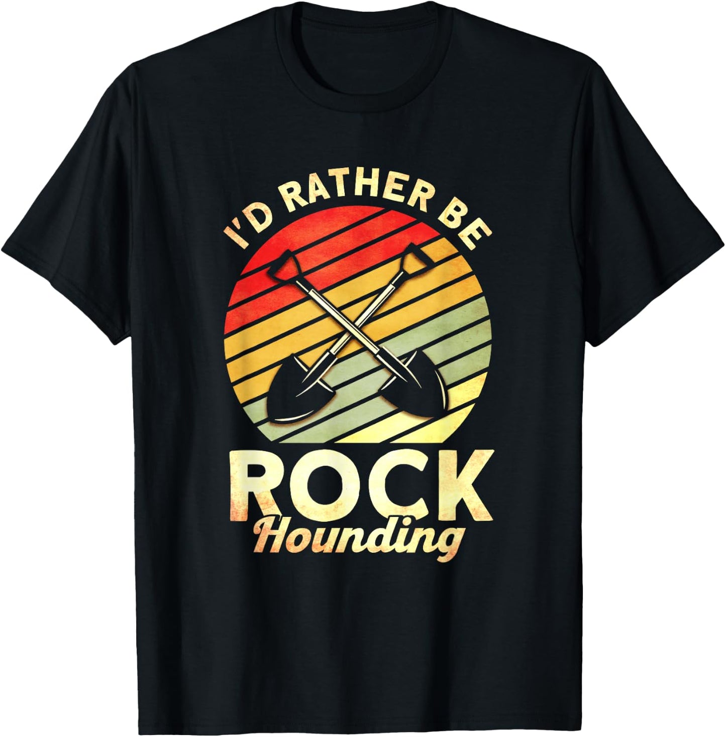 I'd Rather Be Rock Hounding Rockhounding Rockhounds T-Shirt - T-Shirt | Black
