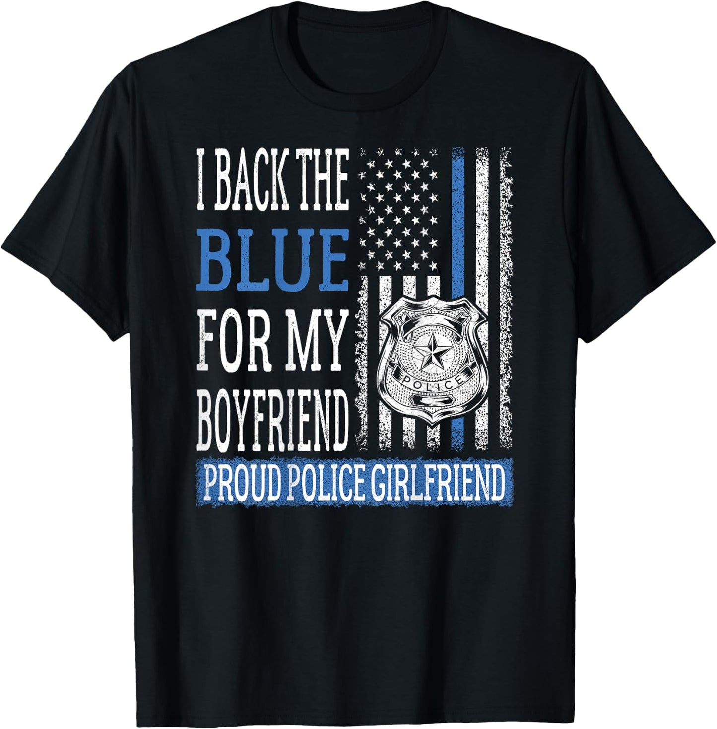 I Back The Blue For My Boyfriend - Proud Police Girlfriend T-Shirt - T-Shirt | Black