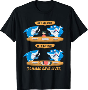 Commas Punctuation Shark Lets Eat bob! Funny English Grammar T-Shirt - T-Shirt | Black
